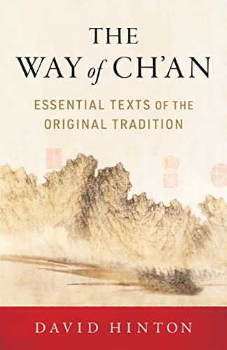 David Hinton - Way of Ch'an : Essential Texts of the Original Trad