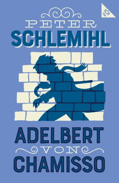 Adelbert von Chamiss - Peter Schlemihl : Annotated Edition with an int