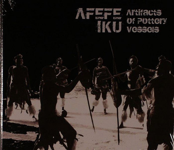 Afefe Iku - Artifacts Of Pottery Vessels - New CD