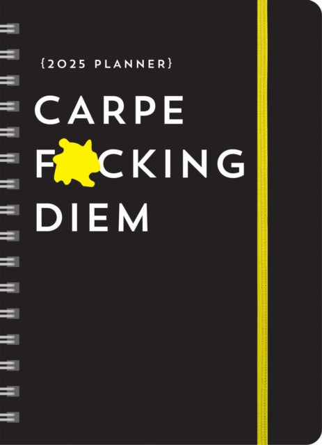 2025 Carpe F*cking Diem Planner : August 2024-December 2025 - New Cale