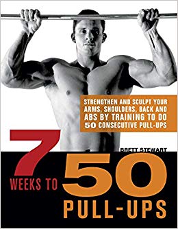 Brett Stewart - 7 Weeks to 50 Pull-Ups   Strengthen and Sculpt Your Ar