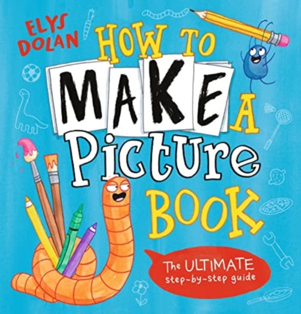 Elys Dolan - How to Make a Picture Book - Paperback