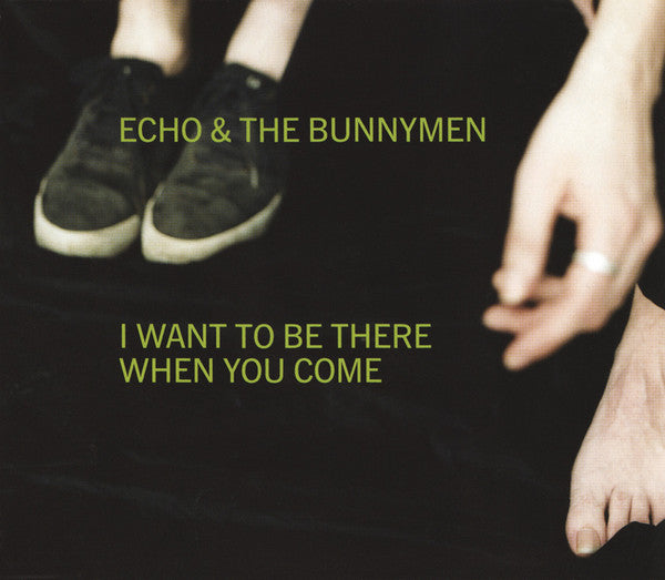 Echo & The Bunnymen - I Want To Be There When You Come - Used CD