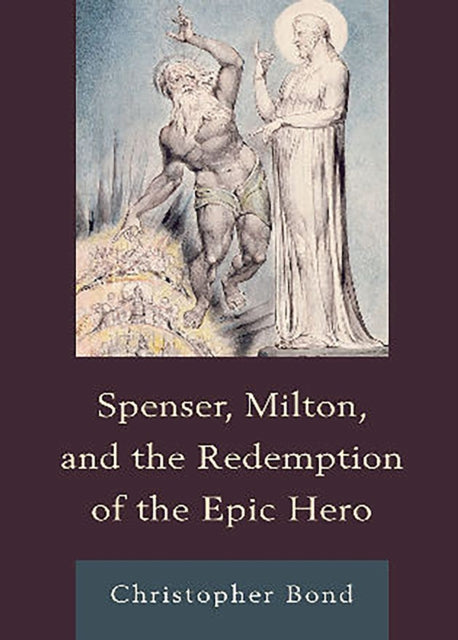 Bond - Spenser, Milton, and the Redemption of the Epic Hero - New pape