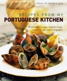 Miguel de Castro e S - Recipes from My Portuguese Kitchen - Hardback