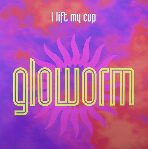 Gloworm - I Lift My Cup - Used Vinyl Record 12"