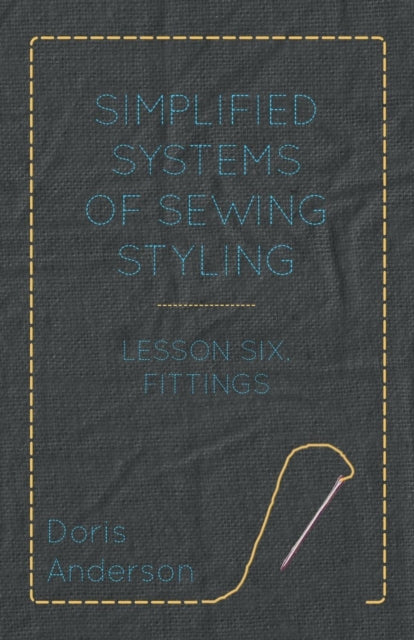 Anderson - Simplified Systems of Sewing Styling - Lesson Six, Fittings