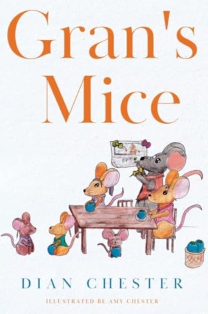 Dian Chester - Gran's Mice - Paperback