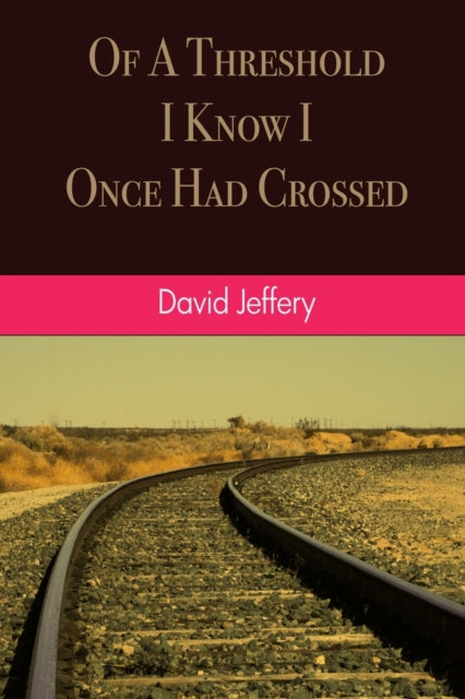 Jeffery - Of A Threshold I Know I Once Had Crossed - New paperback or