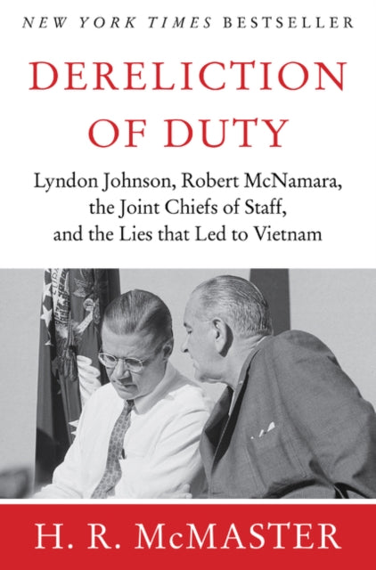H.R. McMaster - Dereliction of Duty : Johnson, McNamara, the Joint Chi