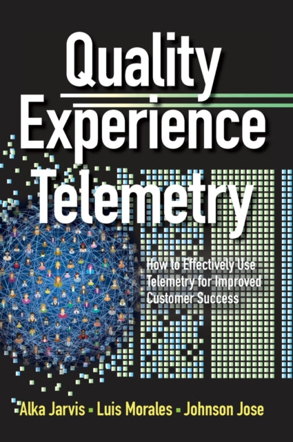 Jarvis - Quality Experience Telemetry  How to Effectively Use Telemetr