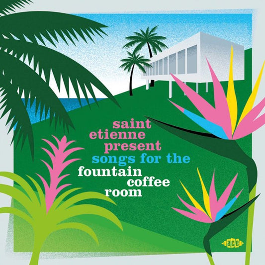 VARIOUS ARTISTS - SAINT ETIENNE PRESENT SONGS FOR THE FOUNTAIN COFFEE