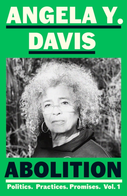 Angela Y. Davis - Abolition  Politics, Practices, Promises, Vol. 1 - N