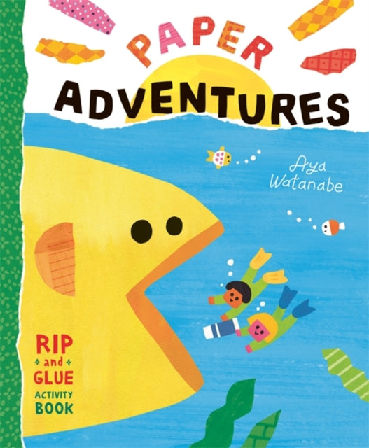 Aya Watanabe - Paper Adventures : A Rip-and-Glue Activity Book - Paper