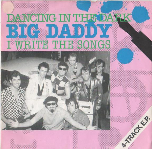 Big Daddy - Dancing In The Dark / I Write The Songs - Used Vinyl Reco