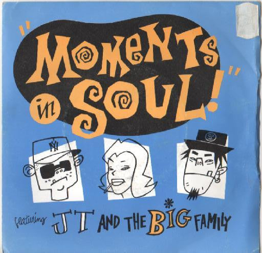 J.T. And The Big Fam - Moments In Soul - Used Vinyl Record 7"