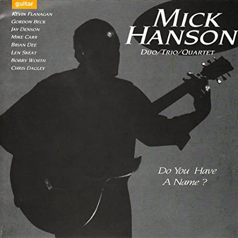 HANSON MICK/DUO/TRIO - DO YOU HAVE A NAME? - CD