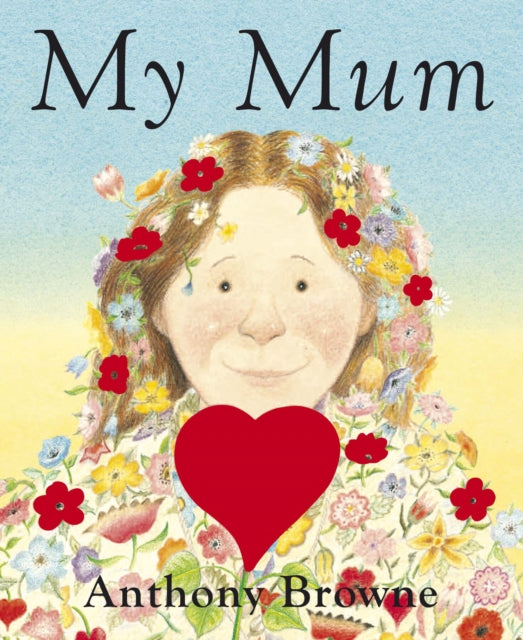 Anthony Browne - My Mum - Board book