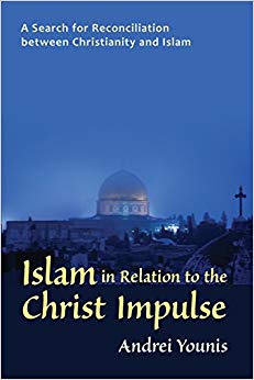 Andrei Younis - Islam in Relation to the Christ Impulse   A Search for
