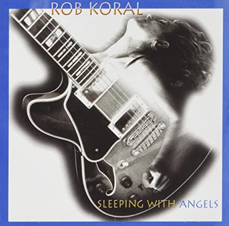 Rob Koral - Sleeping With Angels - CD