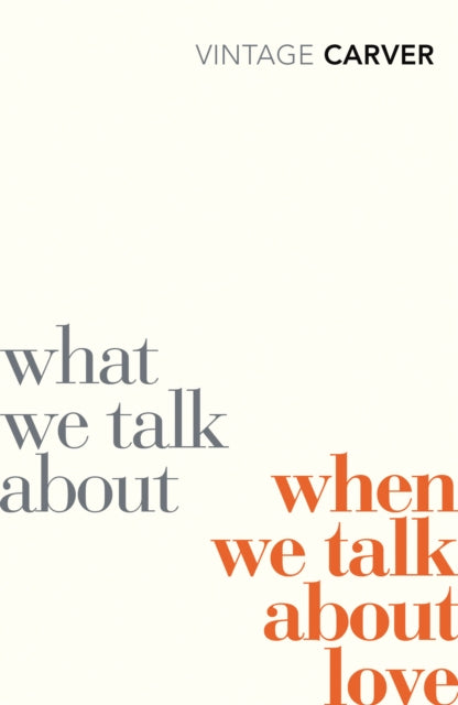Raymond Carver - What We Talk About When We Talk About Love - Paperbac