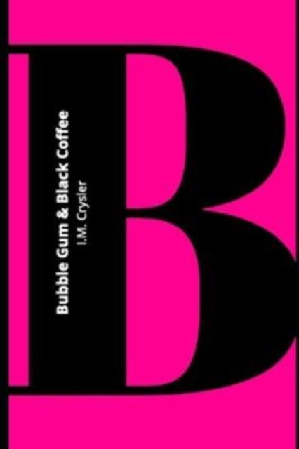 Crysler - Bubblegum & Black Coffee - New paperback or softback