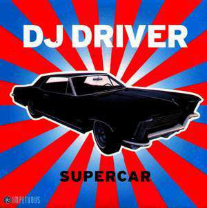 DJ Driver - Supercar - New Vinyl Record 12"