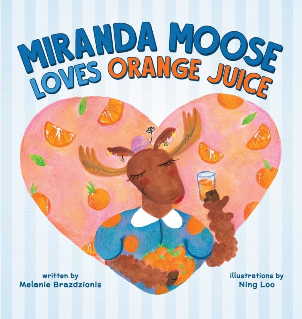 Brazdzionis - Miranda Moose Loves Orange Juice - New hardback or cased