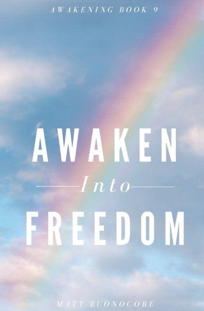 Buonocor - Awaken Into Freedom  Spiritual Poems & Self Help Affirmatio