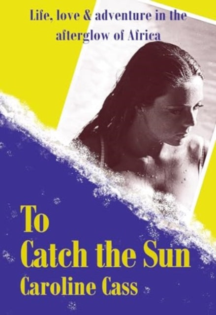 Caroline Cass - To Catch the Sun - Hardback