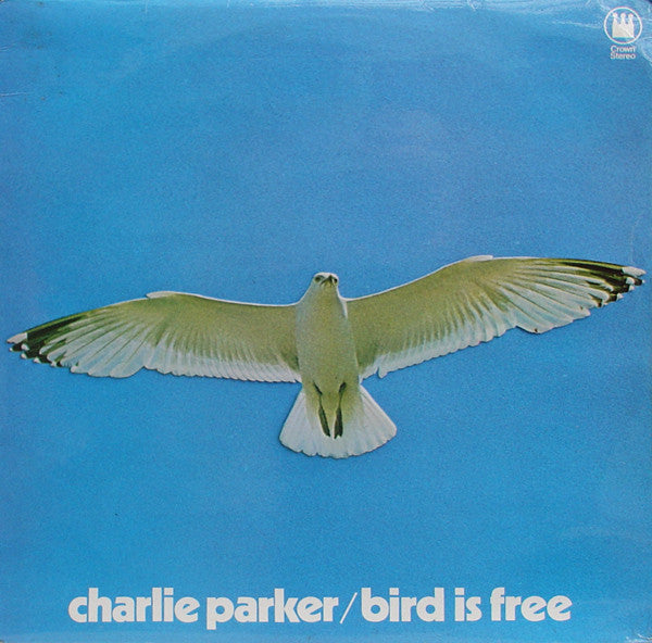 Charlie Parker - Bird Is Free - Used Vinyl Record