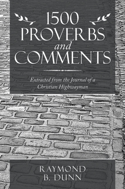 Dunn - 1500 Proverbs and Comments  Extracted from the Journal of a  Ch
