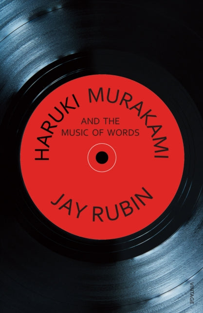 Jay Rubin - Haruki Murakami and the Music of Words - Paperback