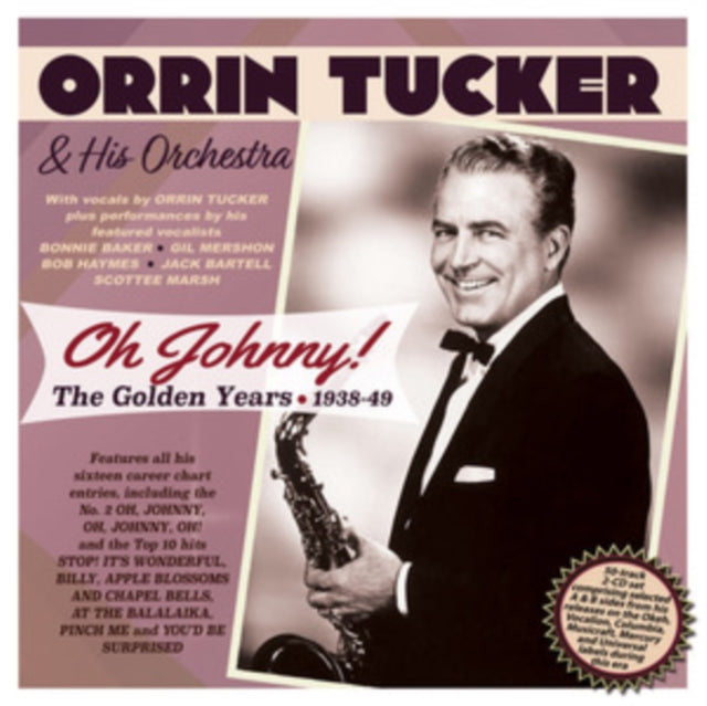 TUCKER - OH JOHNNY: THE GOLDEN YEARS 1938-49 - CD
