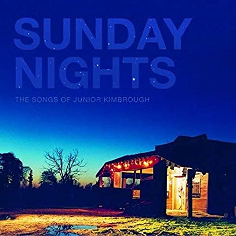 Various - Sunday Nights: The Songs Of Junior Kimbrough - New Vinyl Rec