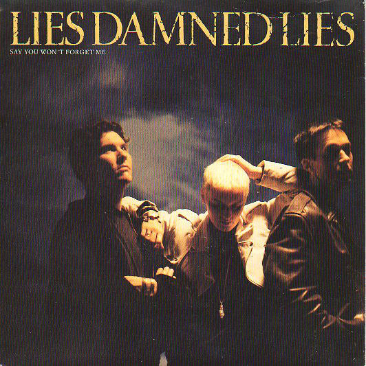 Lies Damned Lies - Say You Won't Forget Me - Used Vinyl Record 7"