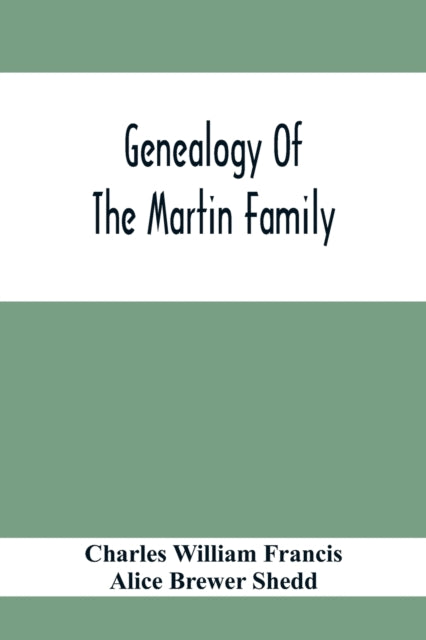 William Francis - Genealogy Of The Martin Family - paperback or softba