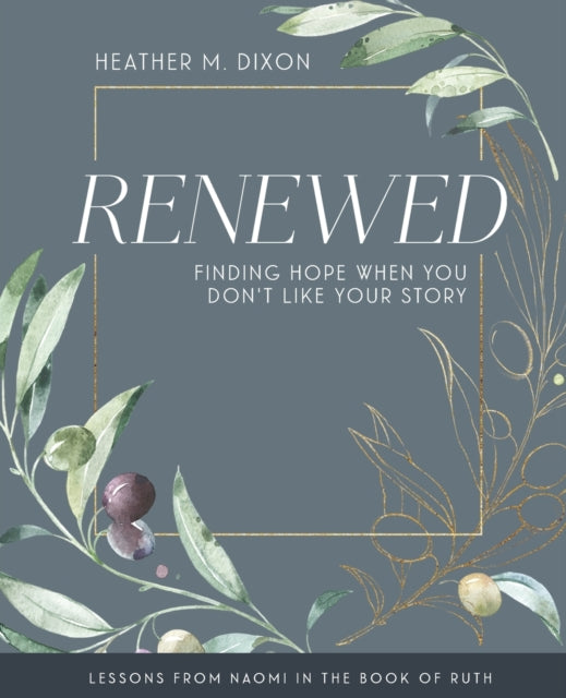 Dixon - Renewed - Women's Bible Study Participant Workbook with Leader