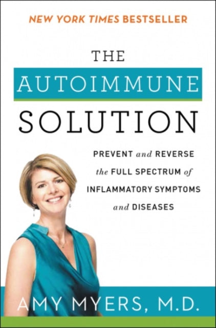 Amy Myers - Autoimmune Solution : Prevent and Reverse the Full Spectru