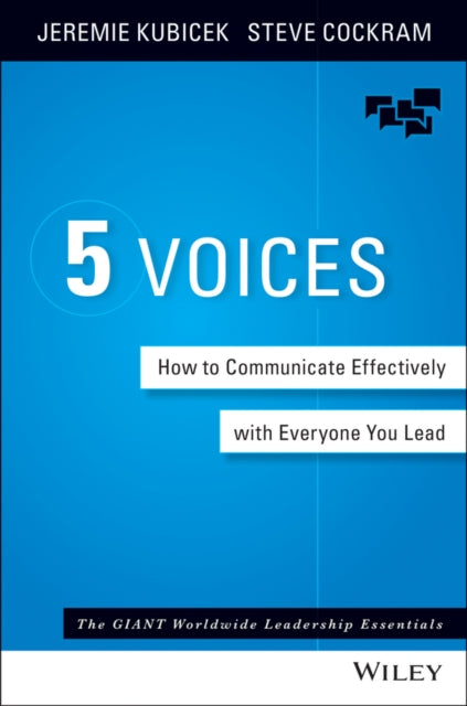 Steve Cockram - 5 Voices : How to Communicate Effectively with Everyon