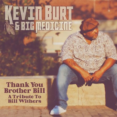 Kevin Burt & Big Med - Thank You Brother Bill: A Tribute to Bill Withers