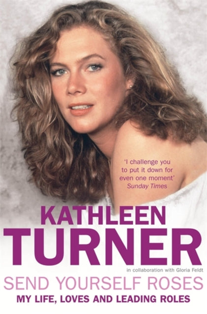 Kathleen Turner - Send Yourself Roses - Paperback