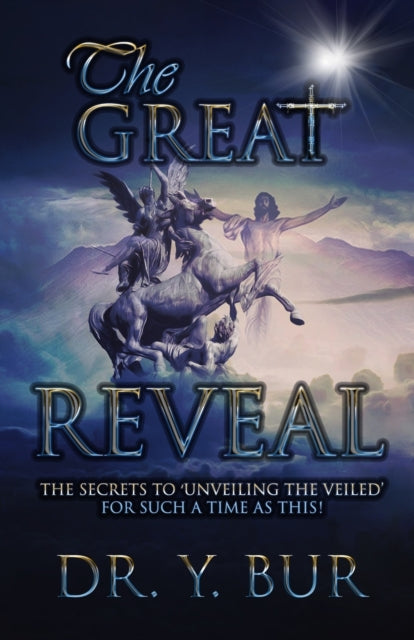 Bur - Great Reveal  The Secrets to 'Unveiling the Veiled' for Such a T
