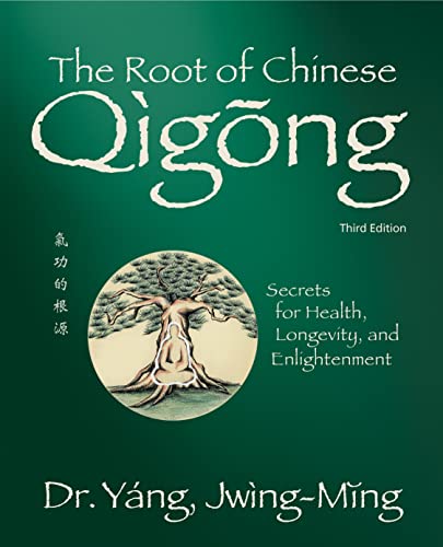 Dr.Jwing-Ming Yang - Root of Chinese Qigong : Secrets for Health, Long