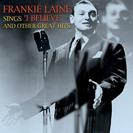 Frankie Laine - Sings 'I Believe' And Other Great Hits - CD