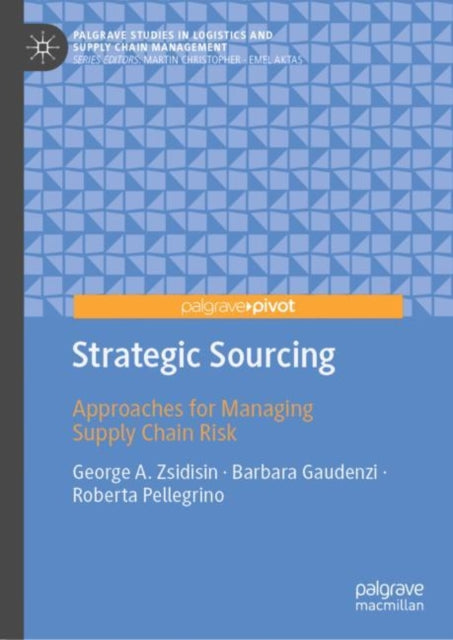 Zsidisin - Strategic Sourcing   Approaches for Managing Supply Chain R