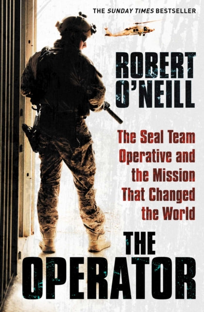 Robert O'Neill - Operator : The Seal Team Operative And The Missio