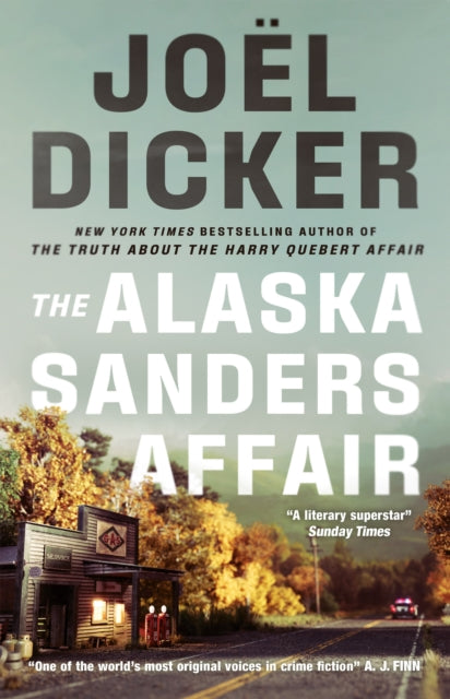 Joel Dicker - Alaska Sanders Affair : The sequel to the worldwide phen