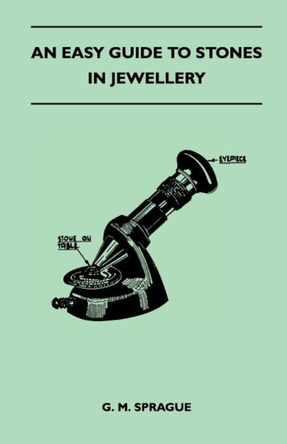 Spragu - An Easy Guide to Stones in Jewellery - New paperback or softb