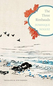 Dominique Noguez - Three Rimbauds - Hardback